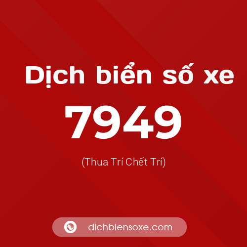 Ý nghĩa biển số xe 7949 là gì?