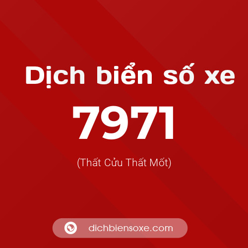 Ý nghĩa biển số xe 7971 là gì?