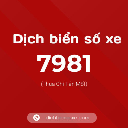 Ý nghĩa biển số xe 7981 là gì?