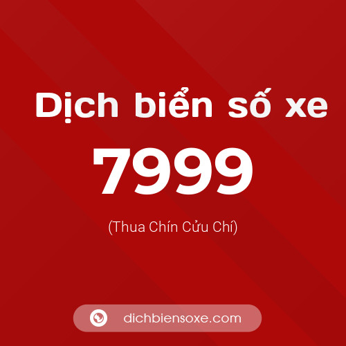 Ý nghĩa biển số xe 7999 là gì?