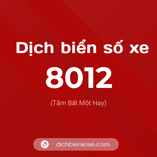 Ý nghĩa biển số xe 8012 là gì?