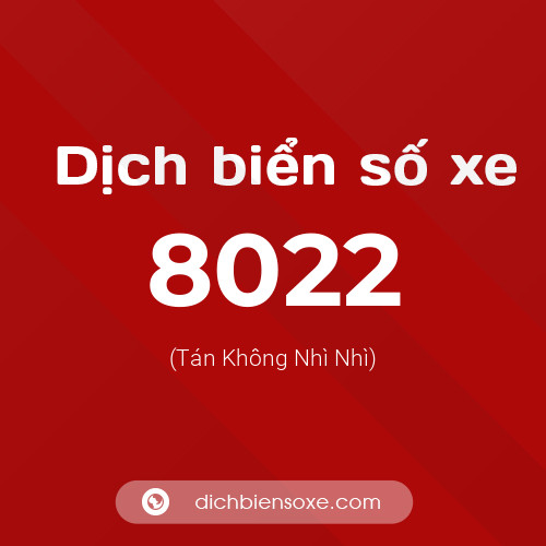Ý nghĩa biển số xe 8022 là gì?