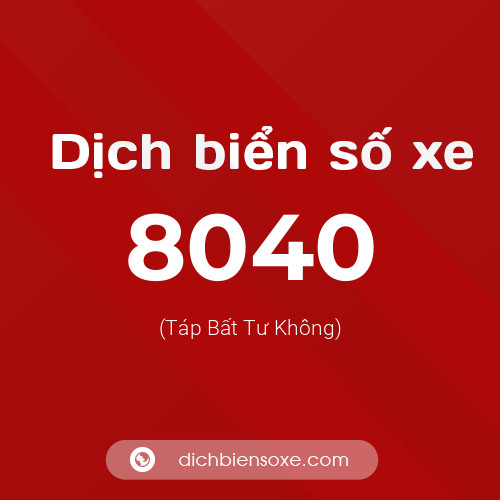 Ý nghĩa biển số xe 8040 là gì?