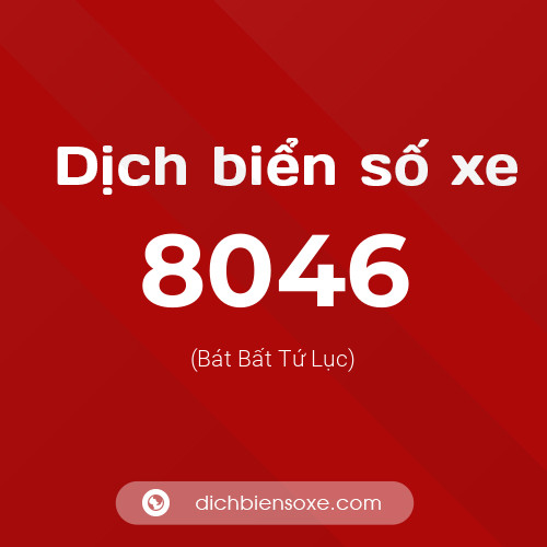 Ý nghĩa biển số xe 8046 là gì?