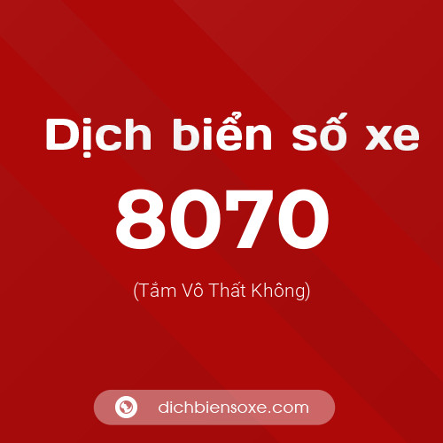 Ý nghĩa biển số xe 8070 là gì?