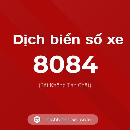 Ý nghĩa biển số xe 8084 là gì?