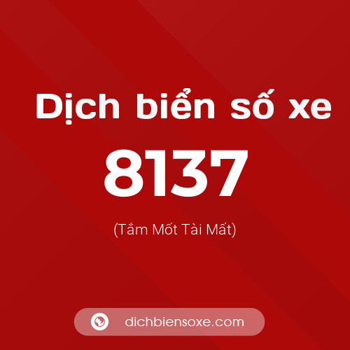 Ý nghĩa biển số xe 8137 là gì?