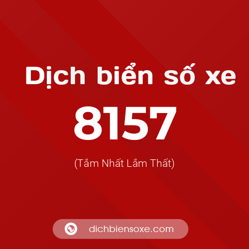 Ý nghĩa biển số xe 8157 là gì?