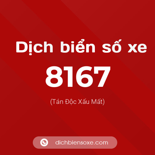 Ý nghĩa biển số xe 8167 là gì?