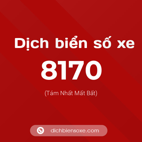 Ý nghĩa biển số xe 8170 là gì?