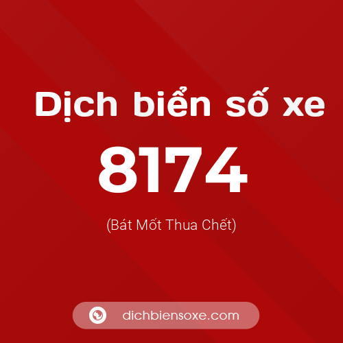 Ý nghĩa biển số xe 8174 là gì?