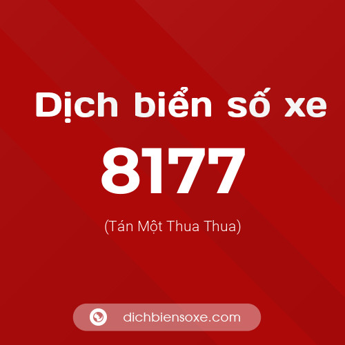 Ý nghĩa biển số xe 8177 là gì?