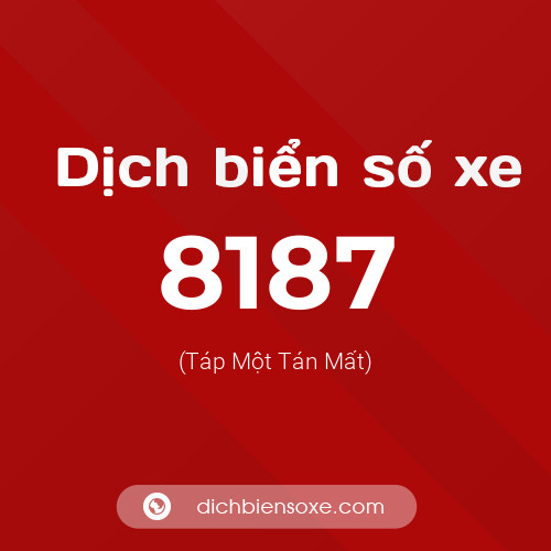 Ý nghĩa biển số xe 8187 là gì?