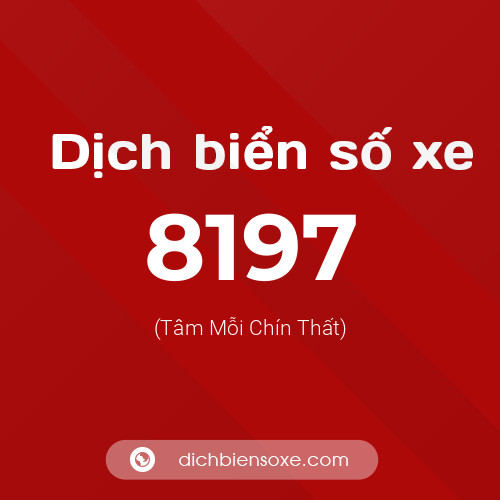 Ý nghĩa biển số xe 8197 là gì?
