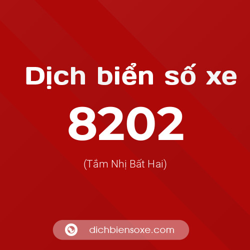 Ý nghĩa biển số xe 8202 là gì?