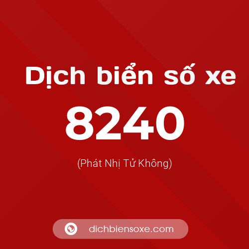 Ý nghĩa biển số xe 8240 là gì?