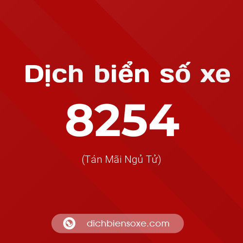 Ý nghĩa biển số xe 8254 là gì?