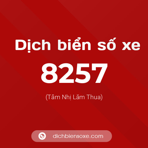 Ý nghĩa biển số xe 8257 là gì?