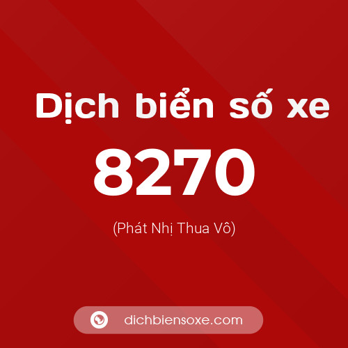Ý nghĩa biển số xe 8270 là gì?