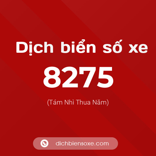 Ý nghĩa biển số xe 8275 là gì?