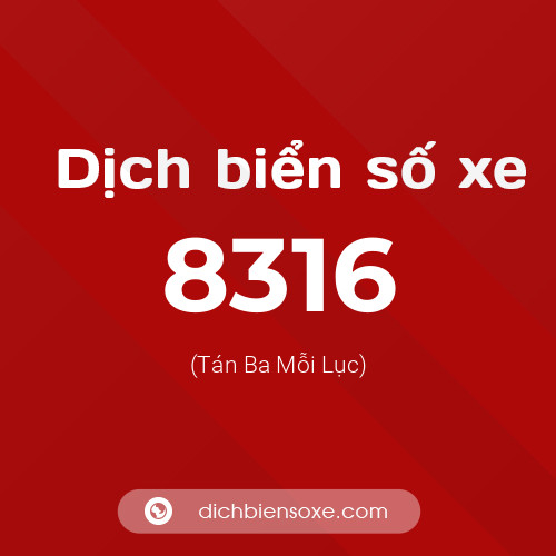 Ý nghĩa biển số xe 8316 là gì?