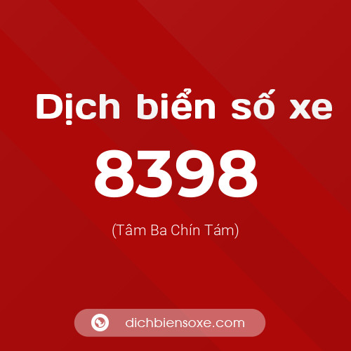 Ý nghĩa biển số xe 8398 là gì?