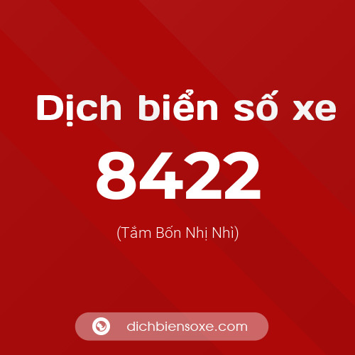 Ý nghĩa biển số xe 8422 là gì?