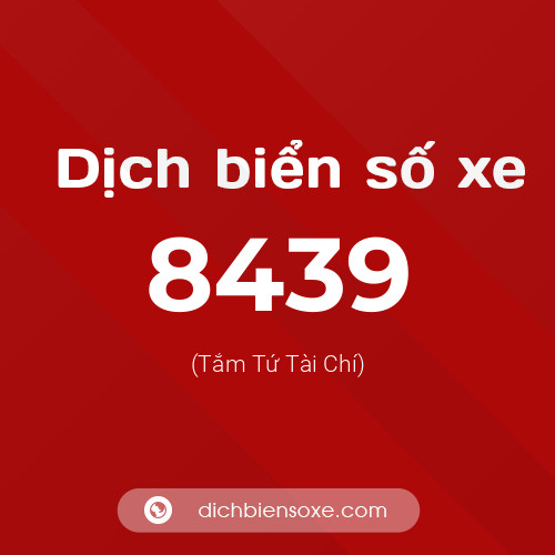 Ý nghĩa biển số xe 8439 là gì?