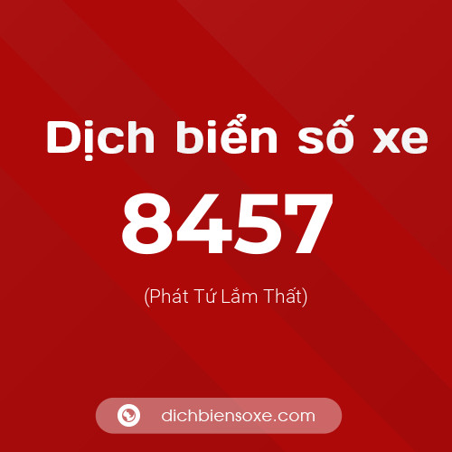 Ý nghĩa biển số xe 8457 là gì?