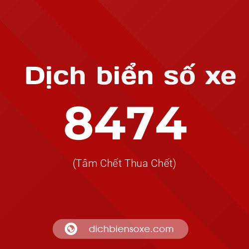 Ý nghĩa biển số xe 8474 là gì?