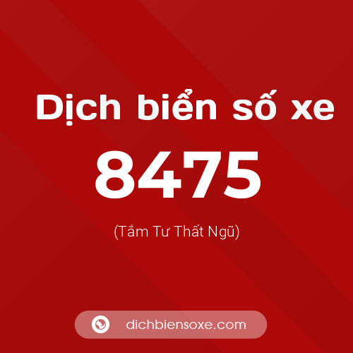 Ý nghĩa biển số xe 8475 là gì?