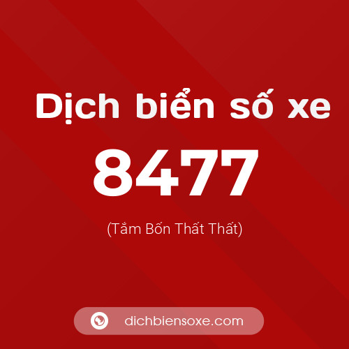 Ý nghĩa biển số xe 8477 là gì?