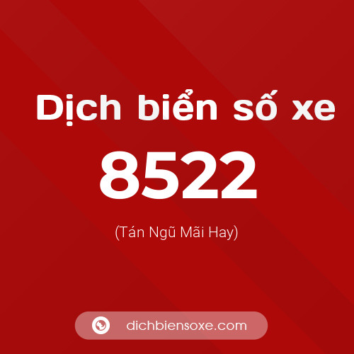 Ý nghĩa biển số xe 8522 là gì?