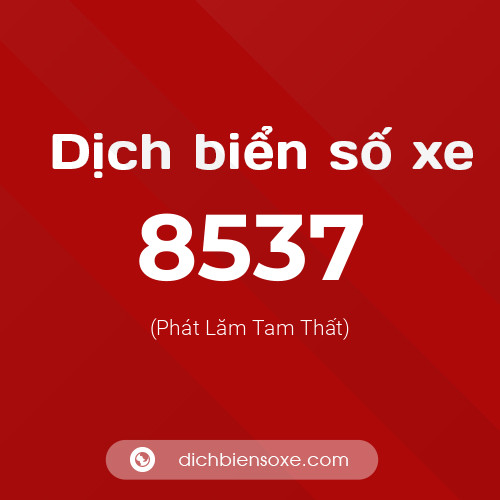 Ý nghĩa biển số xe 8537 là gì?