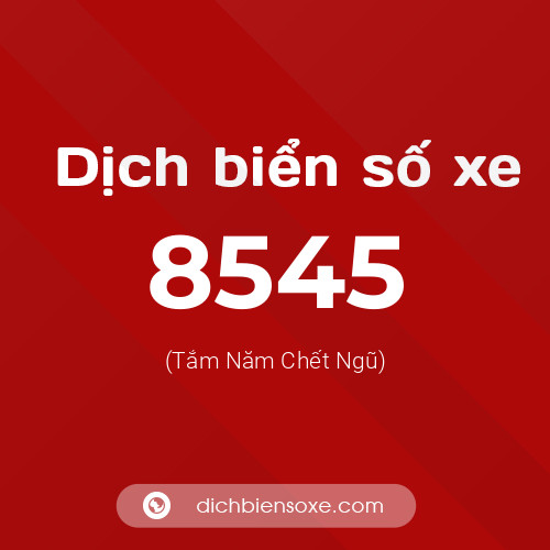 Ý nghĩa biển số xe 8545 là gì?