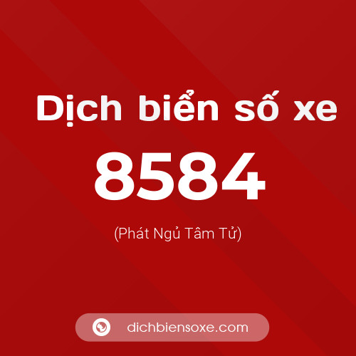 Ý nghĩa biển số xe 8584 là gì?