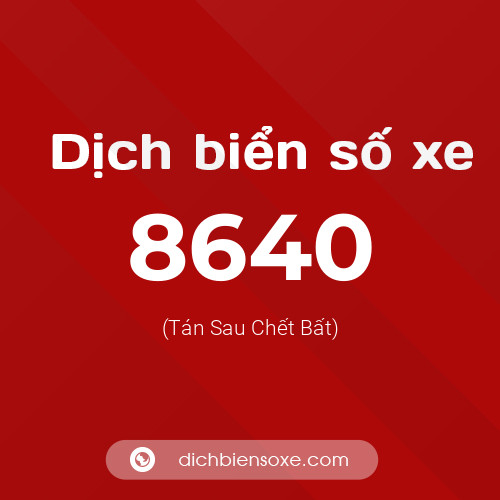 Ý nghĩa biển số xe 8640 là gì?