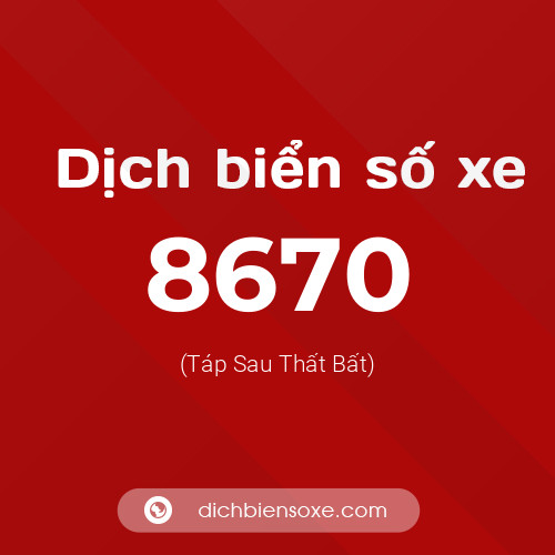Ý nghĩa biển số xe 8670 là gì?