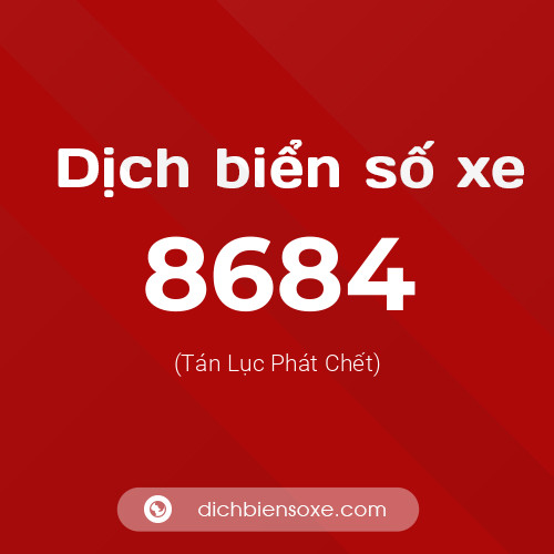 Ý nghĩa biển số xe 8684 là gì?
