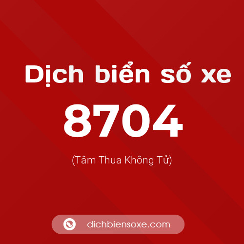 Ý nghĩa biển số xe 8704 là gì?