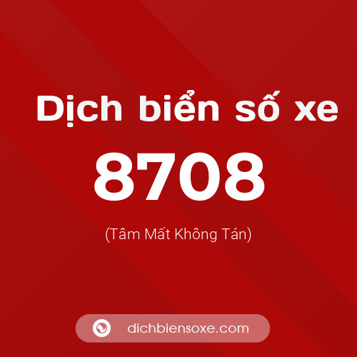 Ý nghĩa biển số xe 8708 là gì?
