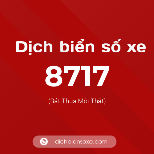 Ý nghĩa biển số xe 8717 là gì?