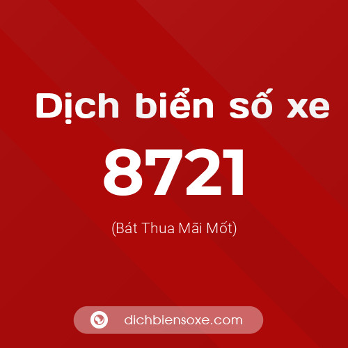 Ý nghĩa biển số xe 8721 là gì?