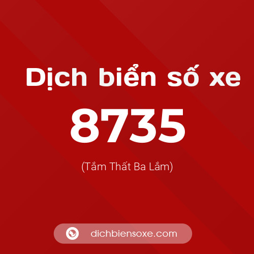 Ý nghĩa biển số xe 8735 là gì?