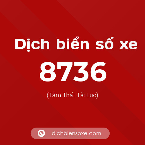 Ý nghĩa biển số xe 8736 là gì?