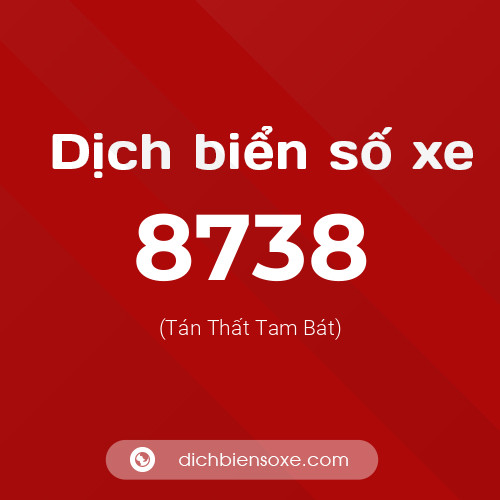 Ý nghĩa biển số xe 8738 là gì?
