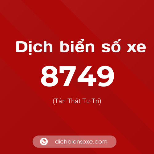 Ý nghĩa biển số xe 8749 là gì?