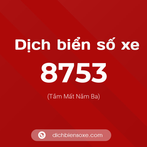 Ý nghĩa biển số xe 8753 là gì?