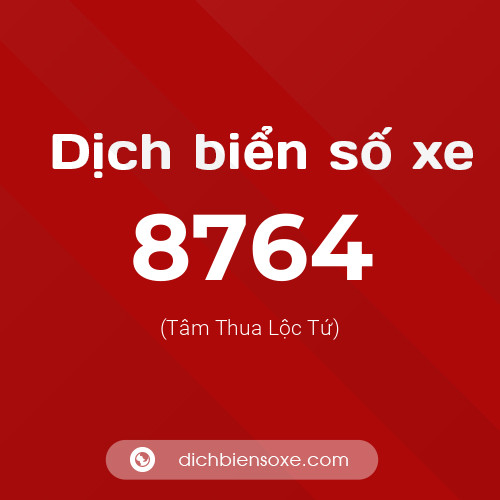 Ý nghĩa biển số xe 8764 là gì?