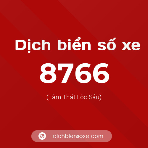 Ý nghĩa biển số xe 8766 là gì?
